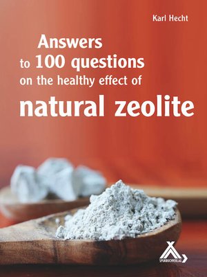 cover image of Answers to 100 questions on the healthy effect of natural zeolite